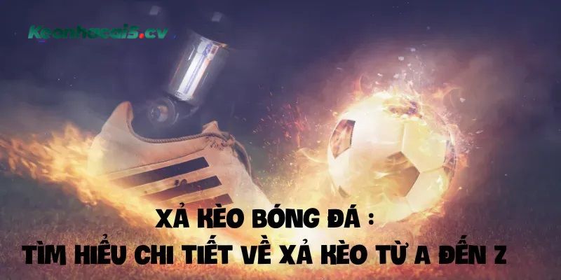 Nắm bắt đặc điểm của xả kèo để cân nhắc trước khi áp dụng